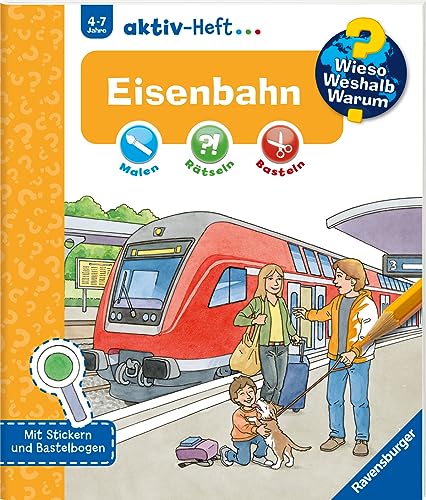Wieso? Weshalb? Warum? aktiv-Heft: Eisenbahn: Mit Stickern und Bastelbogen von Ravensburger Verlag